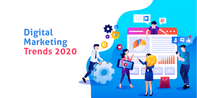 Digital Marketing Trends in 2020 Digital Marketing Trends in 2020