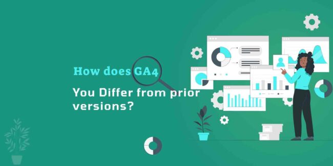 How Does Google Analytics 4 (GA4) Differ From Prior Versions.