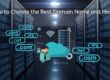 How to Choose the Best Domain Name and Hosting