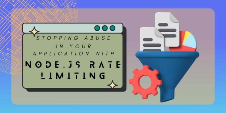Stopping Abuse in Your Application with Node.js Rate Limiting.