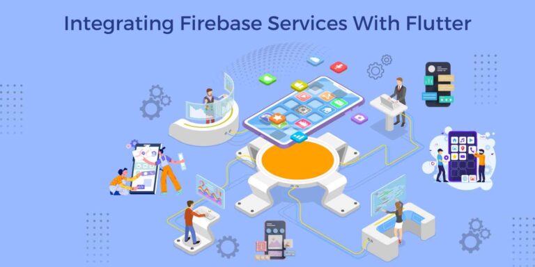 Integrating Firebase Services with Flutter for Real-time App Development Integrating Firebase Services with Flutter for Real-time App Development