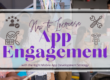 How to Increase App Engagement with the Right Mobile App Development Strategy