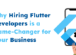 Why Hiring Flutter Developers is a Game-Changer for Your Business